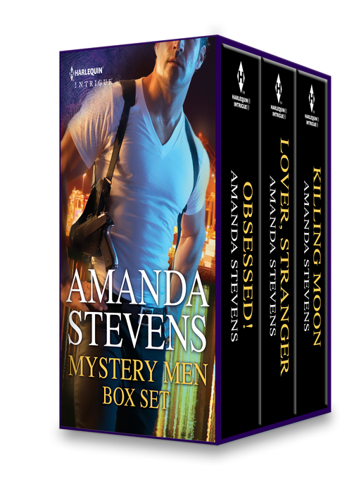 Title details for Mystery Men Box Set: Obsessed!\Lover, Stranger\Killing Moon by Amanda Stevens - Available